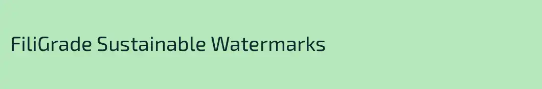 FiliGrade Sustainable Watermarks